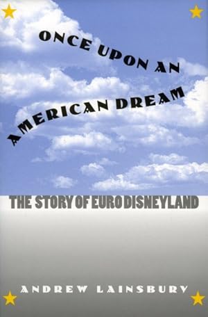 Immagine del venditore per Once upon an American Dream : The Story of Euro Disneyland venduto da GreatBookPrices