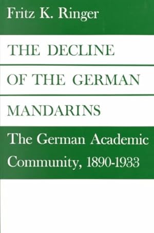 Immagine del venditore per Decline of the German Mandarins : The German Academic Community, 1890-1933 venduto da GreatBookPrices