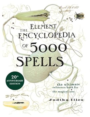 Seller image for Element Encyclopedia of 5000 Spells : The Ultimate Reference Book for the Magical Arts for sale by GreatBookPrices