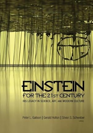 Image du vendeur pour Einstein for the 21st Century : His Legacy in Science, Art, and Modern Culture mis en vente par GreatBookPrices