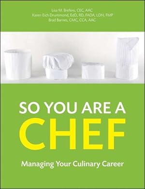 Immagine del venditore per So You Are a Chef : Managing Your Culinary Career venduto da GreatBookPrices