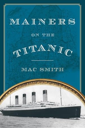 Seller image for Mainers on the Titanic for sale by GreatBookPrices