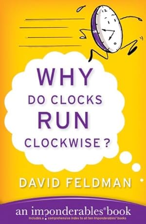 Immagine del venditore per Why Do Clocks Run Clockwise? : An Imponderables Book venduto da GreatBookPrices