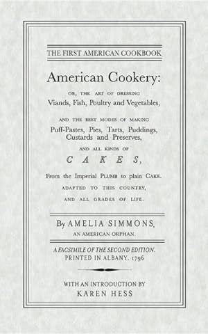 Seller image for American Cookery : Or, the Art of Dressing Viaands, Fish, Poultry and Vegetables, and the Best Modes of Making Puff-Pastes, Pies, Tarts, Puddings, Custards and preserves for sale by GreatBookPrices