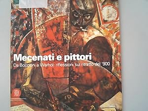 Immagine del venditore per Mecenati e pittori. Da Boccioni a Warhol: riflessioni sul ritratto del '900. venduto da Antiquariat Bookfarm