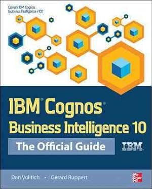 Bild des Verkufers fr IBM Cognos Business Intelligence 10 : The Official Guide zum Verkauf von GreatBookPrices