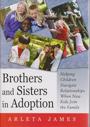 Seller image for Brothers and Sisters in Adoption: Helping Children Navigate Relationships When New Kids Join the Family for sale by Goulds Book Arcade, Sydney