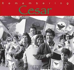 Seller image for Remembering Cesar : The Legacy of Cesar Chavez for sale by GreatBookPrices