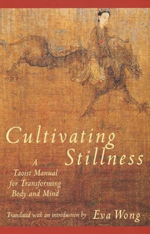 Seller image for Cultivating Stillness : A Taoist Manual for Transforming Body and Mind for sale by GreatBookPrices
