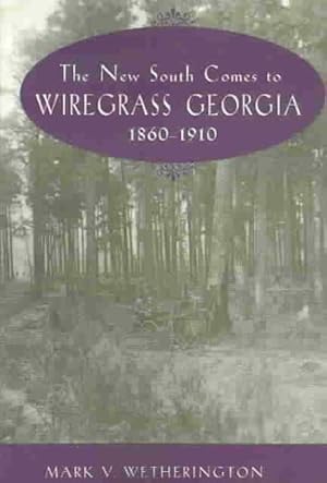 Seller image for New South Comes to Wiregrass Georgia, 1860-1910 for sale by GreatBookPrices