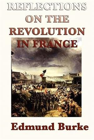 Seller image for Reflections on the Revolution in France for sale by GreatBookPrices