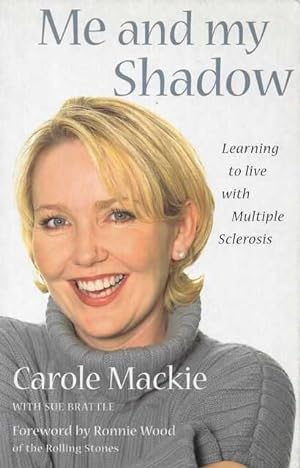 Imagen del vendedor de Me and My Shadow: Learning to live with Multiple Sclerosis a la venta por Leura Books