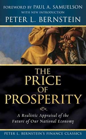Bild des Verkufers fr Price of Prosperity : A Realistic Appraisal of the Future of Our National Economy zum Verkauf von GreatBookPrices