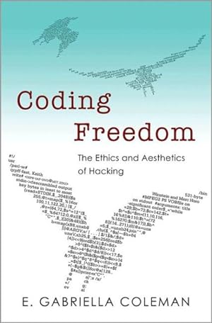 Immagine del venditore per Coding Freedom : The Ethics and Aesthetics of Hacking venduto da GreatBookPrices