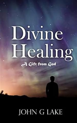 Seller image for Divine Healing : A Gift from God for sale by GreatBookPrices