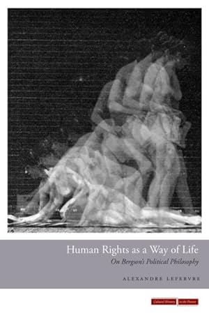 Immagine del venditore per Human Rights As a Way of Life : On Bergson's Political Philosophy venduto da GreatBookPrices