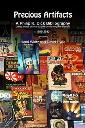 Bild des Verkufers fr Precious Artifacts : A Philip K. Dick Bibliography, United States of America and United Kingdom Editions, 1955?2012 zum Verkauf von GreatBookPrices