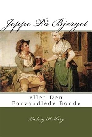 Seller image for Jeppe P Bjerget : Eller Den Forvandlede Bonde -Language: danish for sale by GreatBookPrices