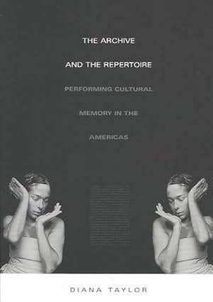 Imagen del vendedor de Archive and the Repertoire : Performing Cultural Memory in the Americas a la venta por GreatBookPrices