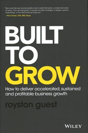 Seller image for Built to Grow : How to deliver accelerated, sustained and profitable business growth for sale by GreatBookPrices