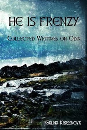 Seller image for He Is Frenzy : Collected Writings on Odin for sale by GreatBookPrices