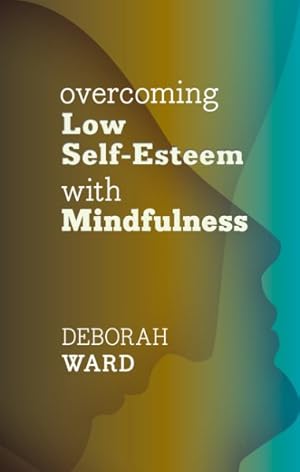 Seller image for Overcoming Low Self-esteem With Mindfulness for sale by GreatBookPrices