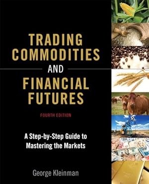 Immagine del venditore per Trading Commodities and Financial Futures : A Step-by-Step Guide to Mastering the Markets venduto da GreatBookPrices