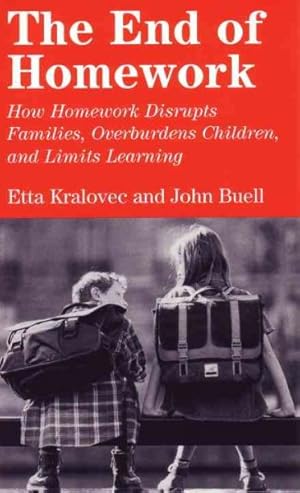 Seller image for End of Homework : How Homework Disrupts Families, Overburdens Children, and Limits Learning for sale by GreatBookPrices
