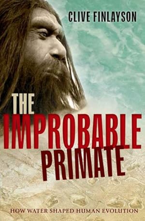 Seller image for Improbable Primate : How Water Shaped Human Evolution for sale by GreatBookPrices