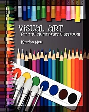Bild des Verkufers fr Visual Art for the Elementary Classroom zum Verkauf von GreatBookPrices