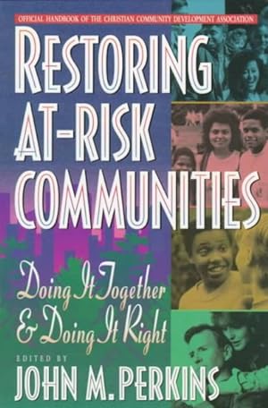Seller image for Restoring At-Risk Communities : Doing It Together and Doing It Right for sale by GreatBookPrices