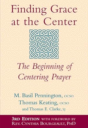 Bild des Verkufers fr Finding Grace at the Center : The Beginning of Centering Prayer zum Verkauf von GreatBookPrices