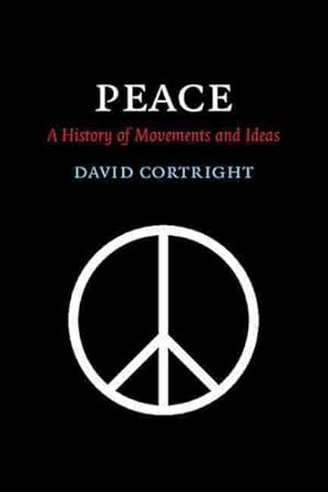 Immagine del venditore per Peace : A History of Movements and Ideas venduto da GreatBookPrices