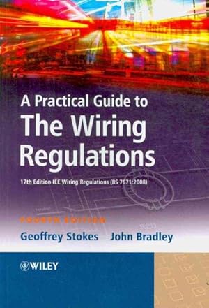 Image du vendeur pour Practical Guide to the Wiring Regulations : 17th Editioin IEE Wiring Regulations (BS 7671:2008) mis en vente par GreatBookPrices