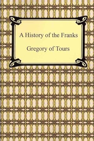 Immagine del venditore per History of the Franks venduto da GreatBookPrices