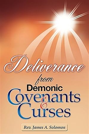 Imagen del vendedor de Deliverance From Demonic Covenants And Curses a la venta por GreatBookPrices
