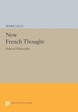 Image du vendeur pour New French Thought : Political Philosophy mis en vente par GreatBookPrices