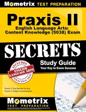 Seller image for Praxis II English Language Arts : Content Knowledge 5038 Exam Secrets, Praxis II Test Review for the Praxis II Subject Assessments for sale by GreatBookPrices