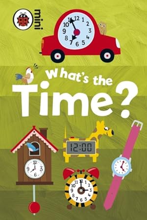 Bild des Verkufers fr Early Learning: What's the Time? zum Verkauf von GreatBookPrices