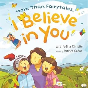 Seller image for More Than Fairytales, I Believe in You for sale by GreatBookPrices