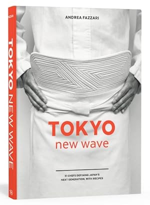 Seller image for Tokyo New Wave : 31 Chefs Defining Japan's Next Generation, With Recipes for sale by GreatBookPrices