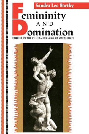 Imagen del vendedor de Femininity and Domination : Studies in the Phenomenology of Oppression a la venta por GreatBookPrices