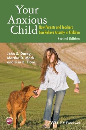 Imagen del vendedor de Your Anxious Child : How Parents and Teachers Can Relieve Anxiety in Children a la venta por GreatBookPrices