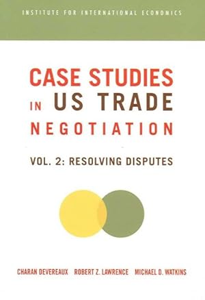Bild des Verkufers fr Case Studies in U S Trade Negotians : Resolving Disputes zum Verkauf von GreatBookPrices