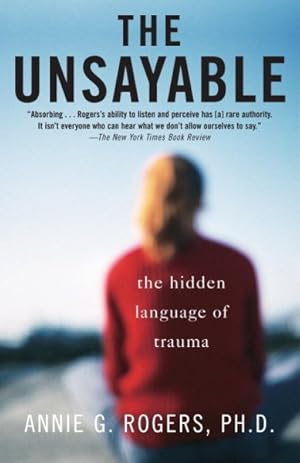 Imagen del vendedor de Unsayable : The Hidden Language of Trauma a la venta por GreatBookPrices