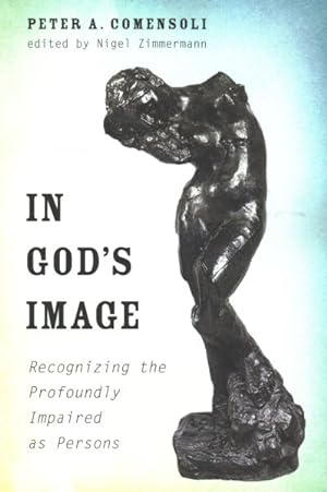 Imagen del vendedor de In God?s Image : Recognizing the Profoundly Inpaired As Persons a la venta por GreatBookPrices