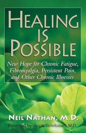 Imagen del vendedor de Healing Is Possible : New Hope for Chronic Fatigue, Fibromyalgia, Persistent Pain, and Other Chronic Illnesses a la venta por GreatBookPrices