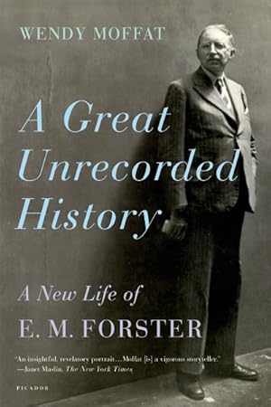 Immagine del venditore per Great Unrecorded History : A New Life of E. M. Forster venduto da GreatBookPrices