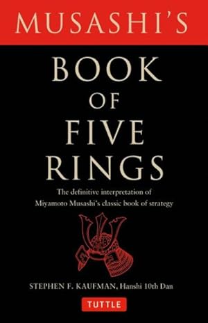 Bild des Verkufers fr Musashi's Book of Five Rings : The Definitive Interpretation of Miyamoto Musashi's Classic Book of Strategy zum Verkauf von GreatBookPrices