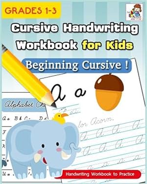 Seller image for Cursive Handwriting Workbook for Kids: Cursive Writing Practice Book, Alphabet Cursive Tracing Book (Beginning Cursive and Grades 1-3) for sale by GreatBookPrices
